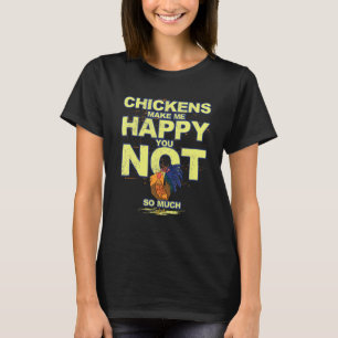 Hühner machen mich glücklich, nicht so viel Hühner T-Shirt