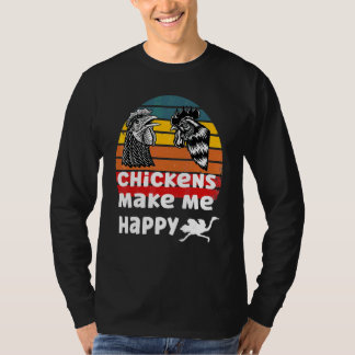 Hühner machen mich glücklich T-Shirt