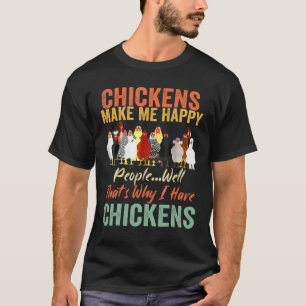 Hühner machen mich glückliche Menschen Na das ist T-Shirt