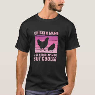 Hühner Mama Normale Mama aber cooler Lustiger Hahn T-Shirt