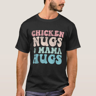Hühner Nugs und Mama Hugs Kleinkind Nuggets Feinsc T-Shirt