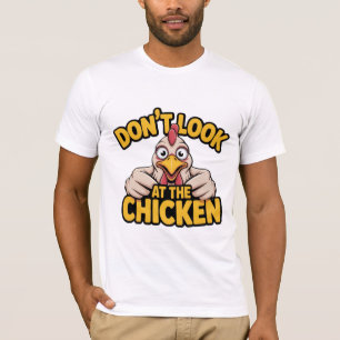 Hühner-Spiel - Nicht das Huhn ansehen T-Shirt