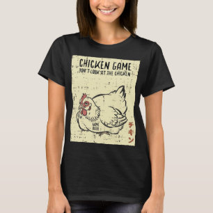 Hühner-Spiel Nicht hinschauen Spiel vorbei Lustige T-Shirt