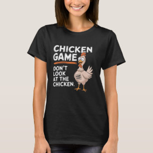 Hühner Spiel Schau nicht auf das Huhn Lustig Niedl T-Shirt