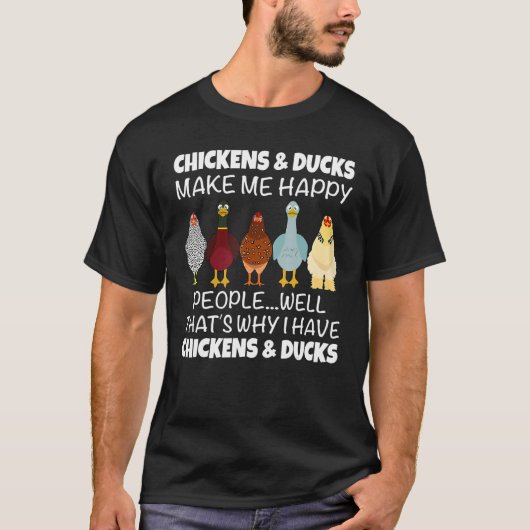 Hühner und Enten machen mich glücklich T-Shirt (Vorderseite)
