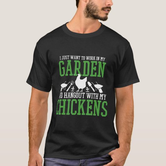 Hühner und Gartenarbeit Garten Gärtner T-Shirt (Vorderseite)