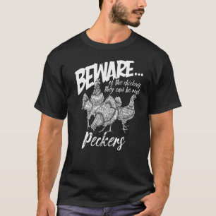 Hühnerbesitzer - Vorsicht vor Hühnern, die sie err T-Shirt