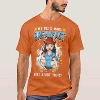 Hühnereier, die meine Haustiere zum Frühstück mach T-Shirt