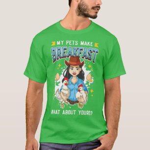 Hühnereier, die meine Haustiere zum Frühstück mach T-Shirt