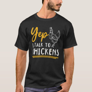 Hühnerfarm Yep I rede mit Hühnern T-Shirt