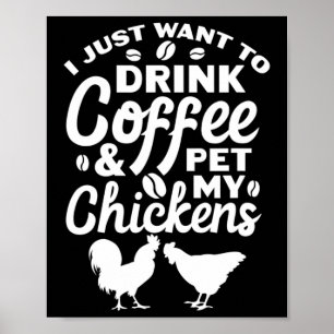 Hühnerfarmer Ich Will Nur Kaffee Trinken Und Strei Poster