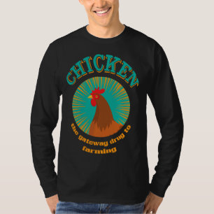 Hühnerfleisch als Ersatzdroge für die Landwirtscha T-Shirt