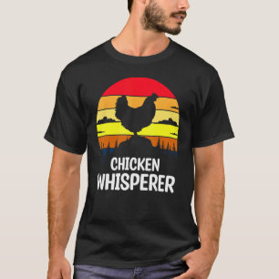Hühnerflüsterer Hühner Leute Hühnerbauern T-Shirt