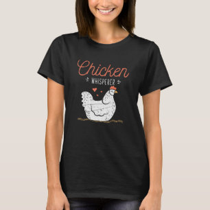 Hühnerflüsterer Vogel Bauer Landwirtschaft Huhn T-Shirt