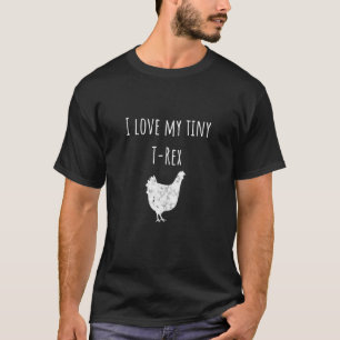 Hühnergeflügel Küken Ei Liebe Stall Hahn T Rex T-Shirt