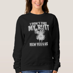Hühnerhenner-Eier-Farm I Furz Mein Hintern bläst d Sweatshirt