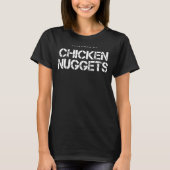 Hühnernugget mit schnellem Nugget-Futter T-Shirt (Vorderseite)