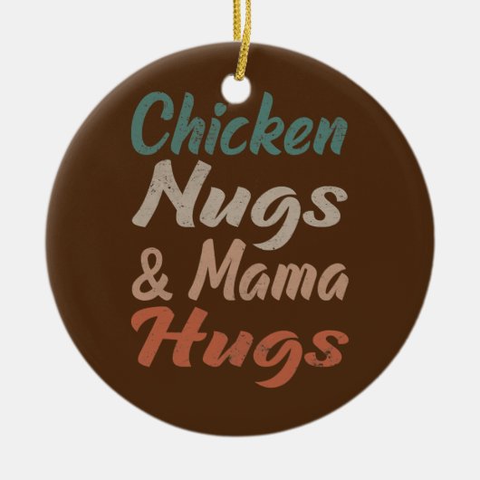Hühnernugs und Mama-Umarmungen für Kleinkinder Keramik Ornament (Vorne)