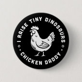 Hühnerpapa, lustige Zitate, die ich winzige Dinosa Button (Vorderseite)