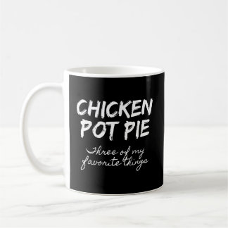 Hühnerpot pie drei meiner liebsten Dinge Pot Pi Kaffeetasse