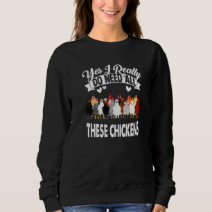 Hühnerrübe Ja, ich brauche wirklich all diese Küke Sweatshirt