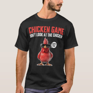 Hühnerspiel Schau nicht hin Hühnerspiel Vorbei Ges T-Shirt