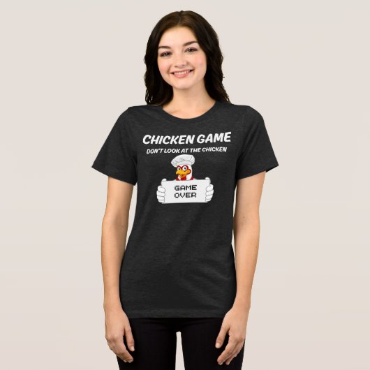 Hühnerspiel Schauen Sie sich das Huhn nicht an Tri-Blend Shirt (Vorderseite voll)