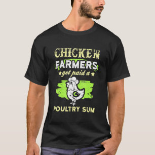 Hühnerzüchter bekommen eine Hühner-Summe bezahlt H T-Shirt