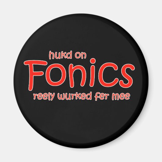 Huked on Fonics Reely Werked Fer Mee Magnet (Vorne)