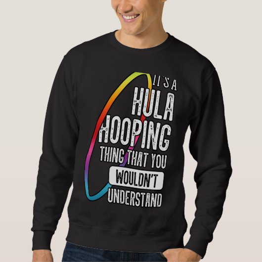Hula Hoop Gymnastic Trainer Hooping Dancer Enthusi Sweatshirt (Vorderseite)