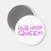 Hula Hoop Queen Magnet (Vorderseite/Rückseite)