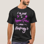 Hula Hooping Hoop Dancing Happier Person Hooper T-Shirt (Vorderseite)