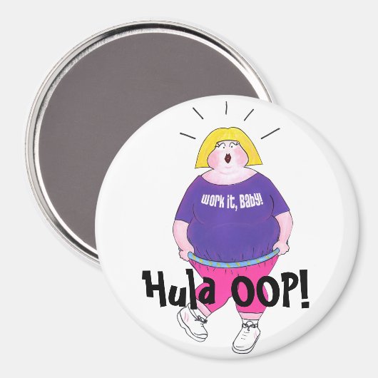 Hula OOP! - "Work It, Baby!" Magnet (Vorderseite/Rückseite)
