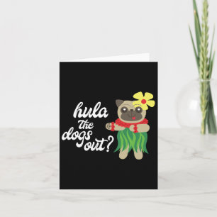Hula The Dogs Out Funny Hawaiian Dancing Mops T-Sh Karte