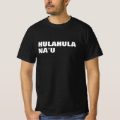 hulahula nau - tanze für mich auf hawaiianisch T-Shirt (Vorderseite)