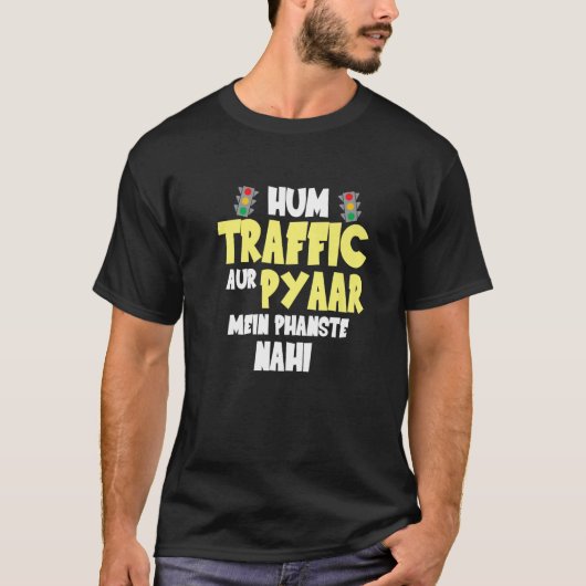Hum Traffic Aur Pyaar Main Sarcastic Memes T-Shirt (Vorderseite)