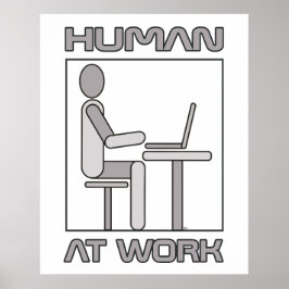Human at Work 18 x 24 Poster Print