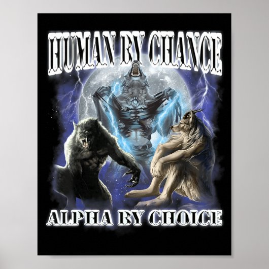 Human By Chance Alpha By Choice Cool Funny Alpha W Poster (Vorne)