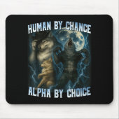 Human By Chance Alpha By Choice Funny Alpha Wolves Mousepad (Vorne)