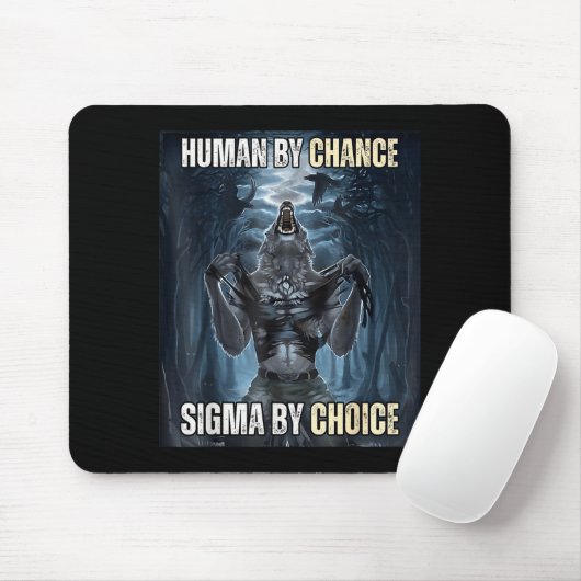 Human By Chance Sigma By Choice Cool Funny Wolf Me Mousepad (Mit Mouse)
