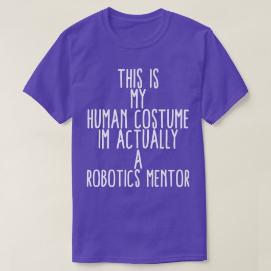 Human Costume Robotics Mentor Science Robo Coach R T-Shirt (Design vorne)