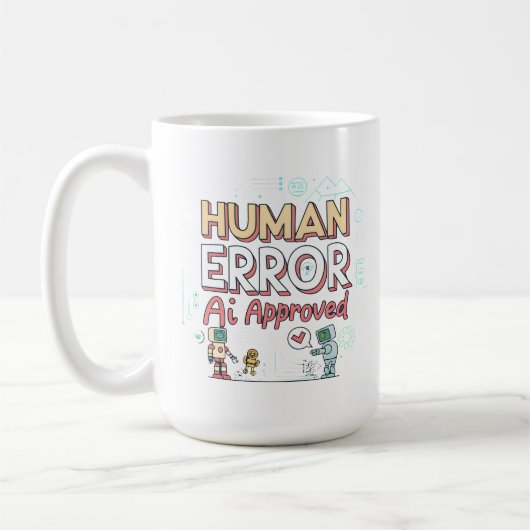 Human Error AI Approved Robot Art Kaffeetasse (Links)
