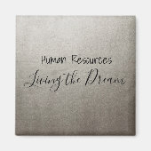 Human Resources Living the Dream Work Office Magnet (Vorne)