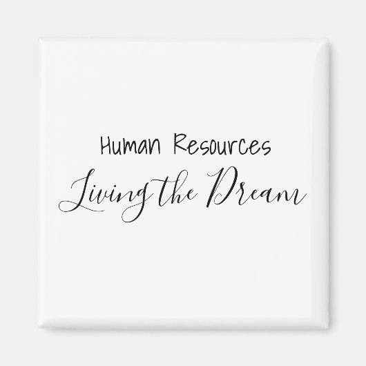 Human Resources Living the Dream Work Office Magnet (Vorne)