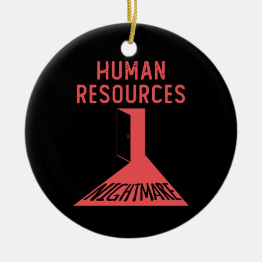 Human Resources Nightmare Funny Office Coworker Keramik Ornament (Vorne)