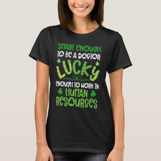 Human Resources St Patricks Day I Work In HR T-Shirt (Vorderseite)