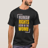 Human Rights Begins In The Womb Anti abortion   T-Shirt (Vorderseite)