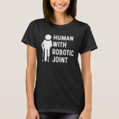 Human With Robotic Joint Blindness T-Shirt (Vorderseite)