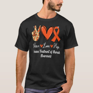 Humane Behandlung von Tieren Peace Liebe Hope Oran T-Shirt