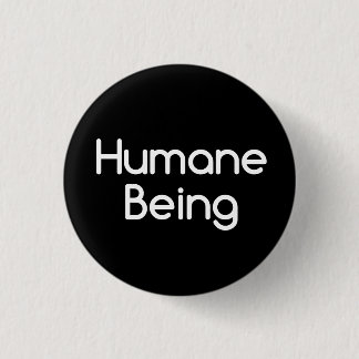 Humane ist Tierrechte-Slogan Button